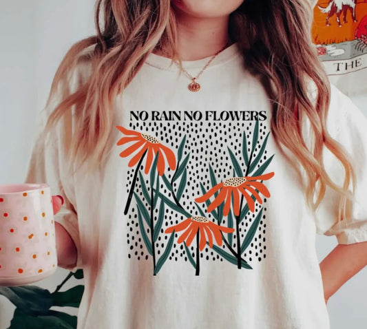 No Rain No Flowers Graphic Tee